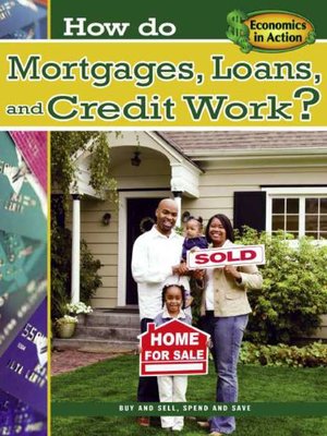 cover image of How do Mortgages, Loans, and Credit Work?